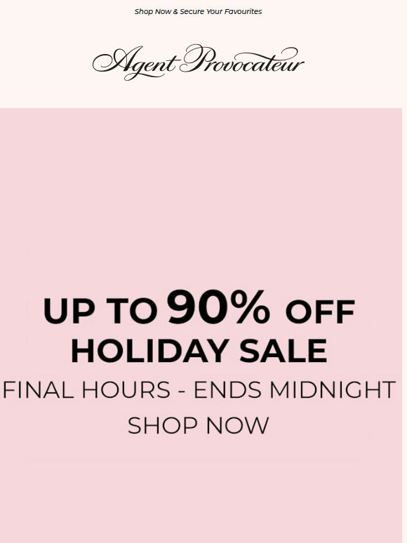 Final Hours To Indulge | Up To 90% Off ⏰