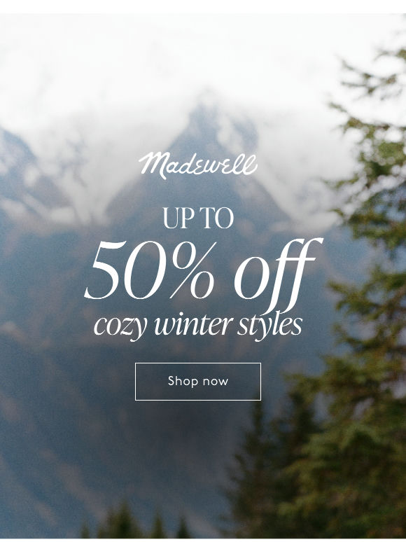 Cozy winter styles are up to 50% off