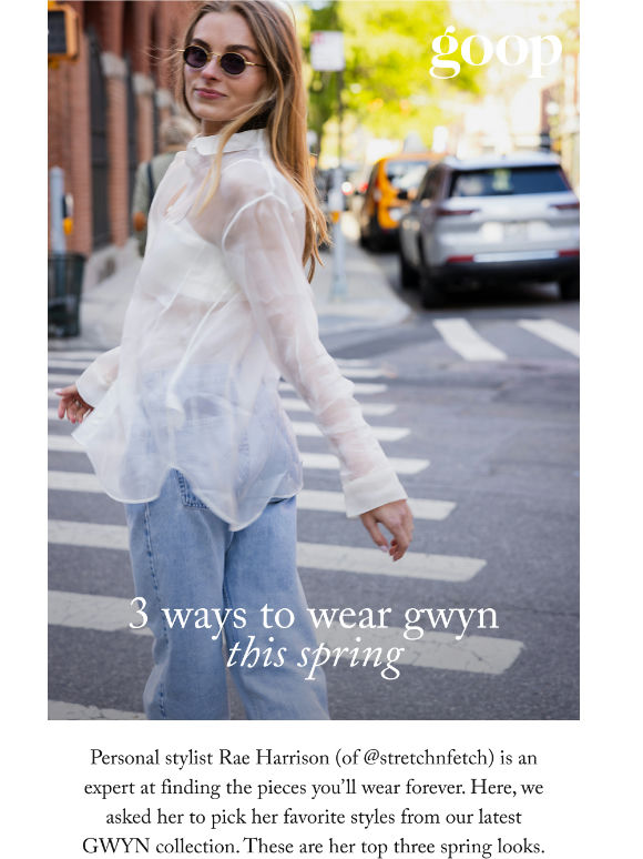 3 ways to style GWYN this spring