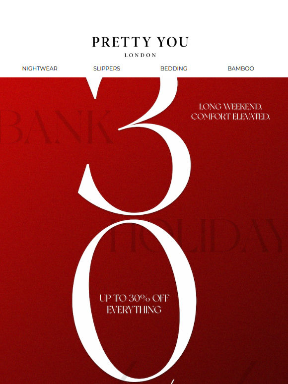 The Bank Holiday Edit — Up to 30% Off