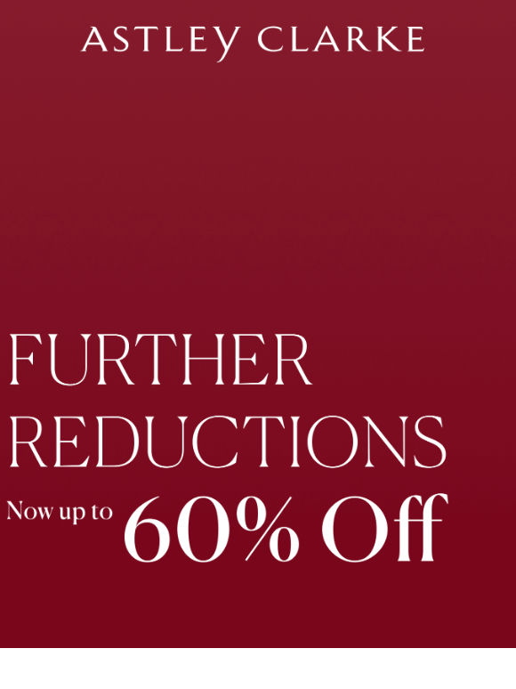 FURTHER REDUCTIONS | Up to 60% off