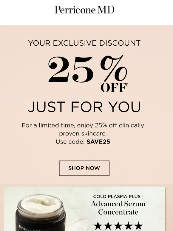 Your exclusive 25% off...