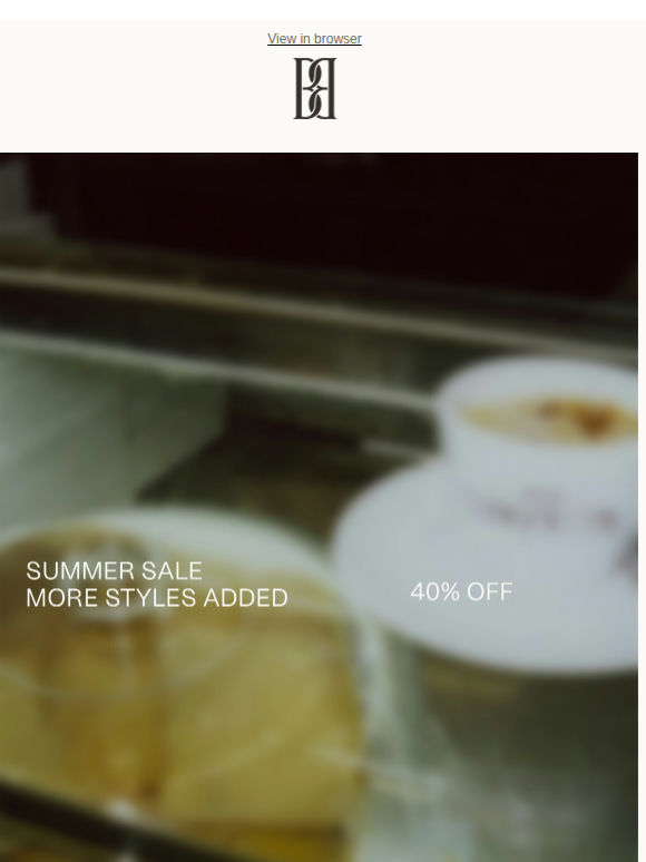 MORE STYLES ADDED: 40% OFF