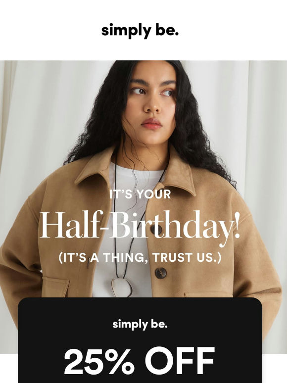 😲 SURPRISE! It's your half-Birthday!