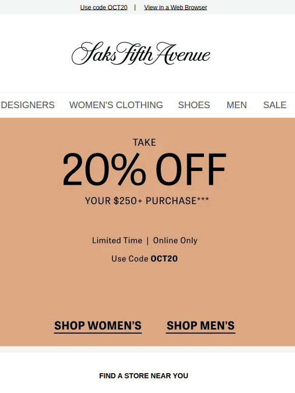 Don't forget 20% off your $250+ purchase at Saks