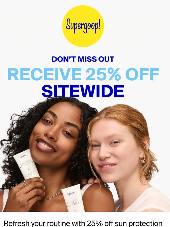 25% off your first purchase of summer SPF. Limited time only