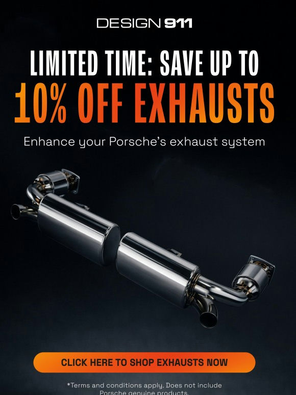Limited Time Offer: Save  up to10% on All Porsche Exhaust Products 🚨