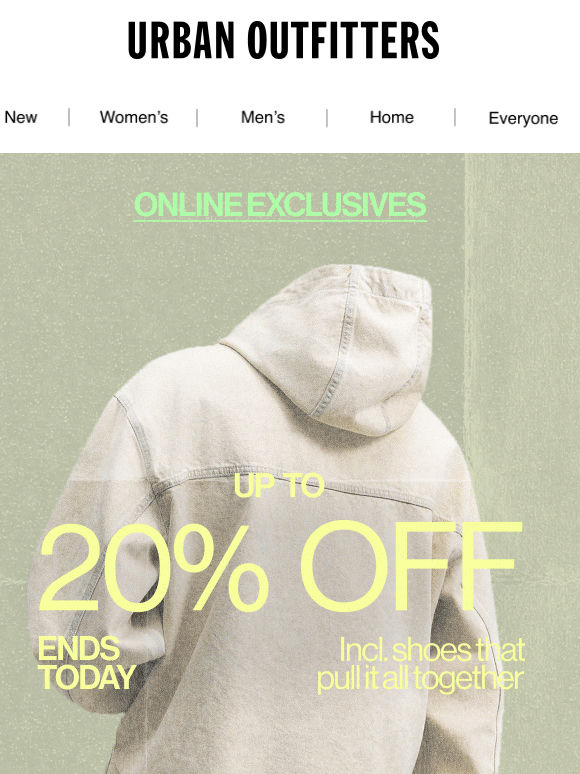 FINAL CALL for up to 20% OFF online exclusives + shoes 🔊
