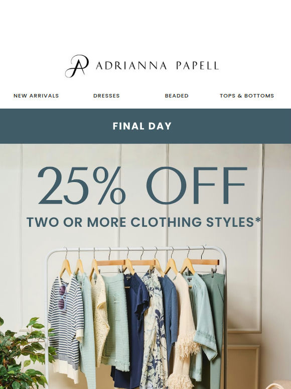 25% Off 2+ Clothing Styles Ends Tonight 🕚