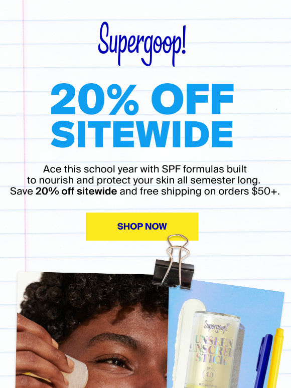20% off SPF formulas to help ace this school year