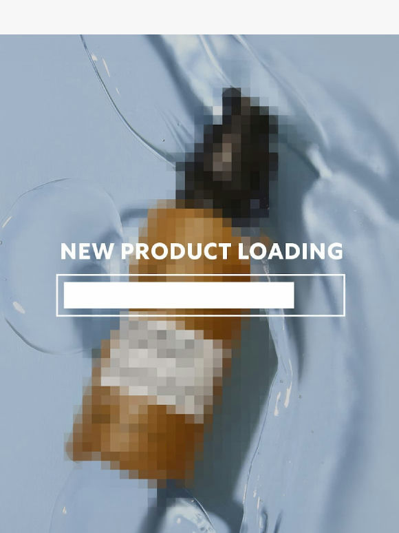 Psst… we’ve got something NEW coming