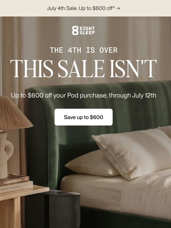 The 4th of July is over. This sale isn't.*