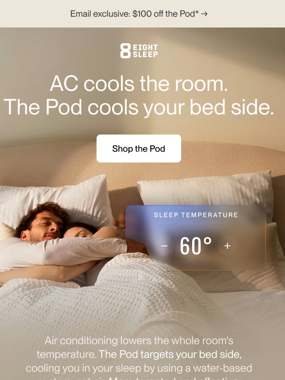 AC cools the room. The Pod cools you*