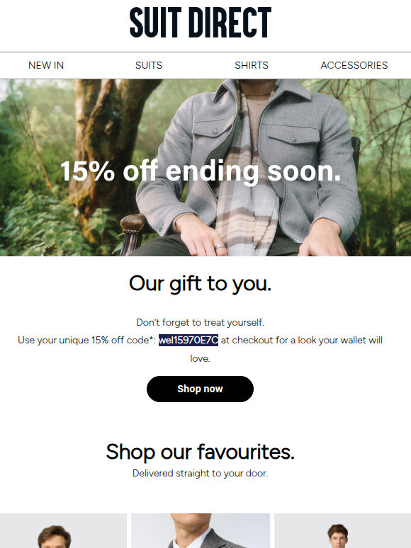 Hey there, remember me...your exclusive 15% off?