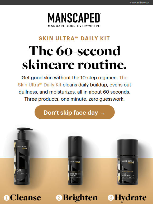 You groom everywhere else. Time for your face.