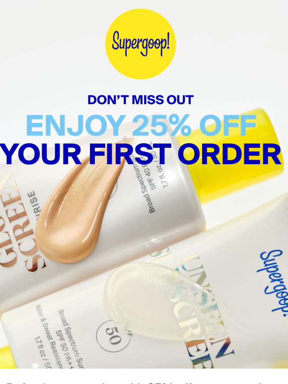 25% off your first purchase. Limited time only