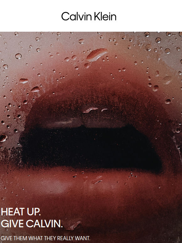 Heat Up. Give Calvin.