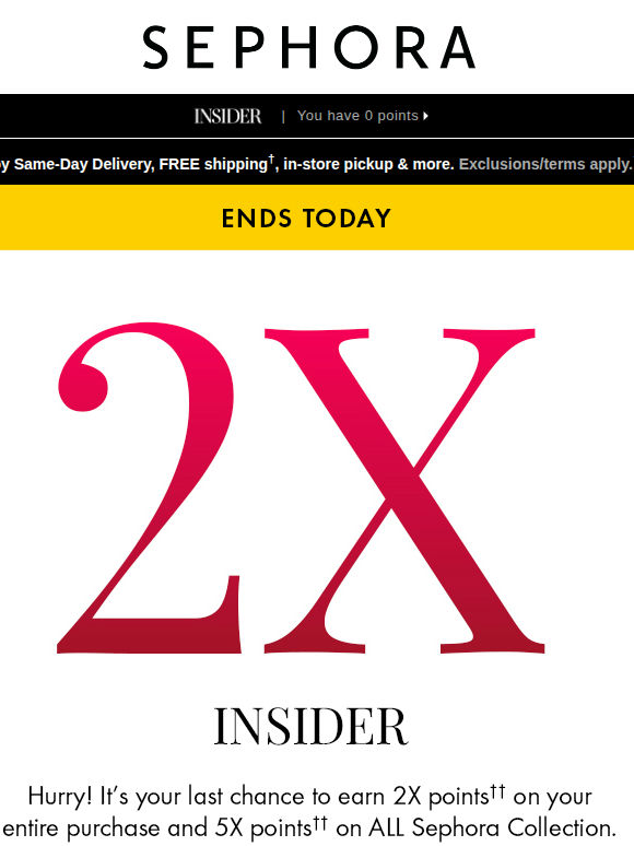 2X points on your purchase and 5X points on ALL Sephora Collection ends today❗