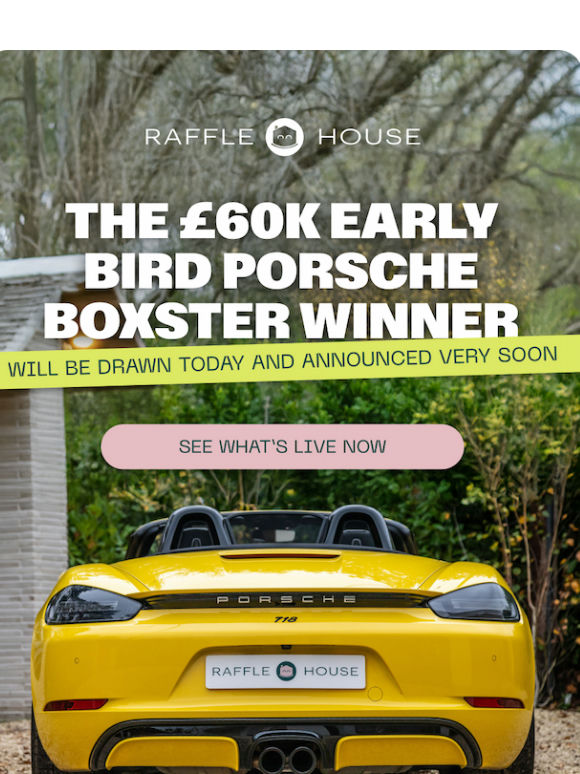 The £60k Porsche Boxster Winner Will Be Drawn Today!