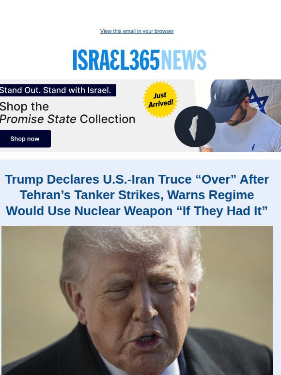 Trump Declares U.S.-Iran Truce “Over” After Tehran’s Tanker Strikes, Warns Regime Would Use Nuclear Weapon “If They Had It” and Today's Top Stories