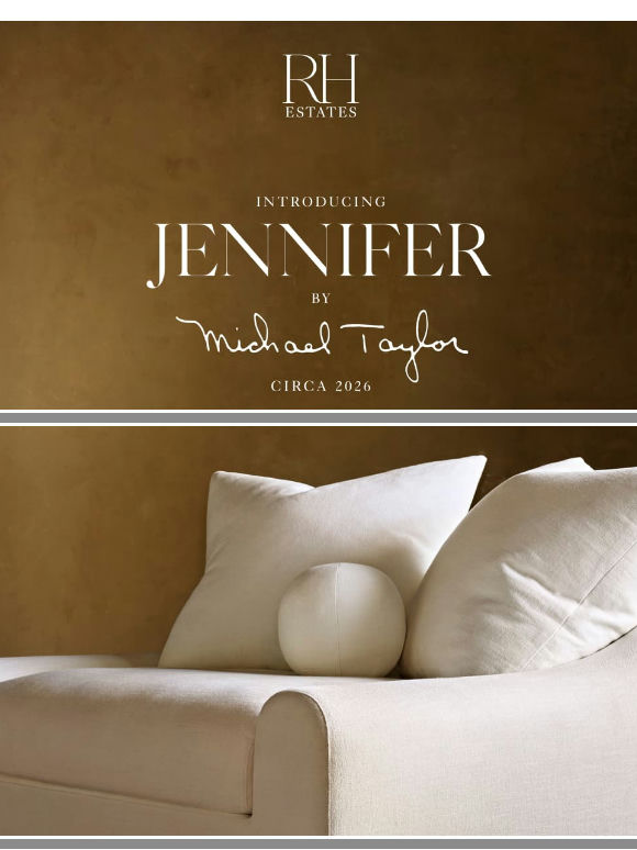 RH Estates. Introducing the Jennifer Sofa by Michael Taylor.