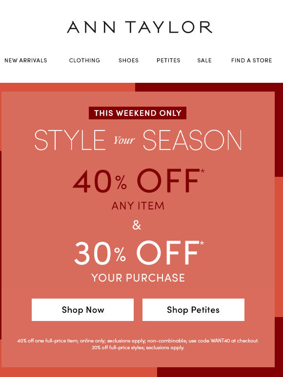 This Weekend, Take 40% Off Any Item (And 30% Off Your Purchase)*