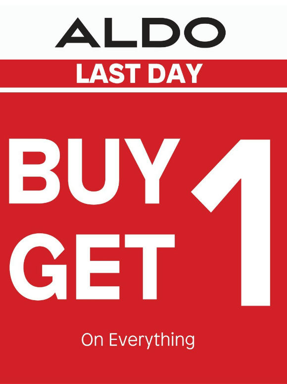 ALDO's BUY 1 GET 1 on EVERYTHING Ends Today. Don't miss your chance to Shop