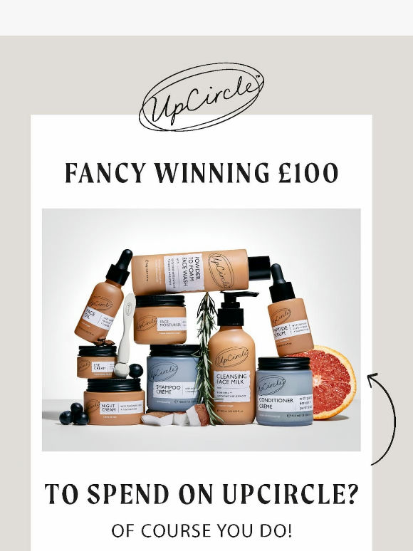 Want to win £100 to spend on UpCircle?