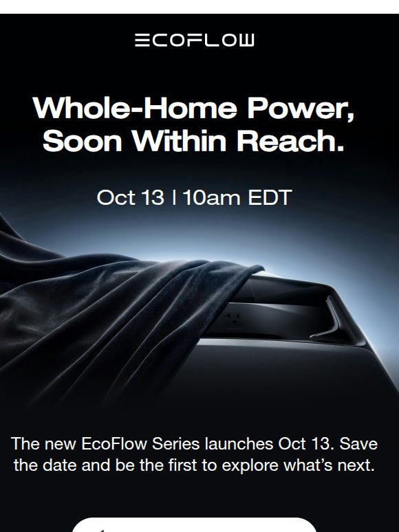 Coming Oct 13: A New Era of Whole-Home Power
