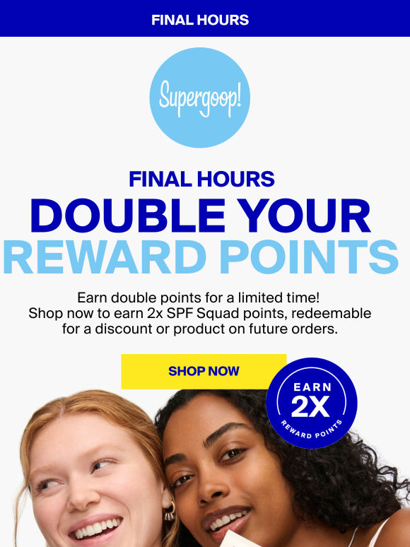 Ends tonight: 2x rewards points on your purchase 🎁