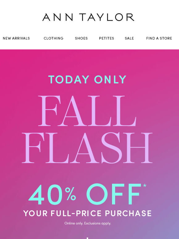 Today Only! 40% Off Full-Price Styles