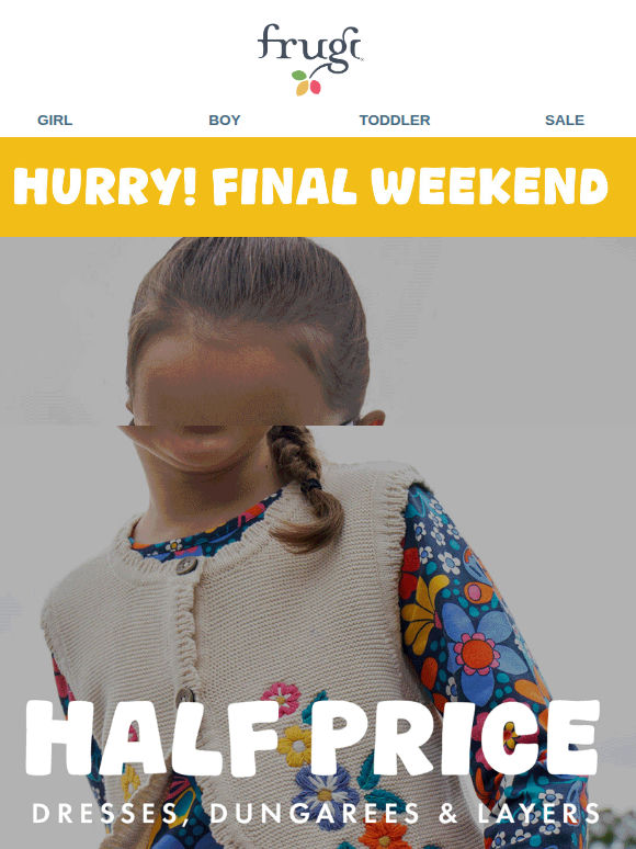 FINAL WEEKEND: Half Price Goodies