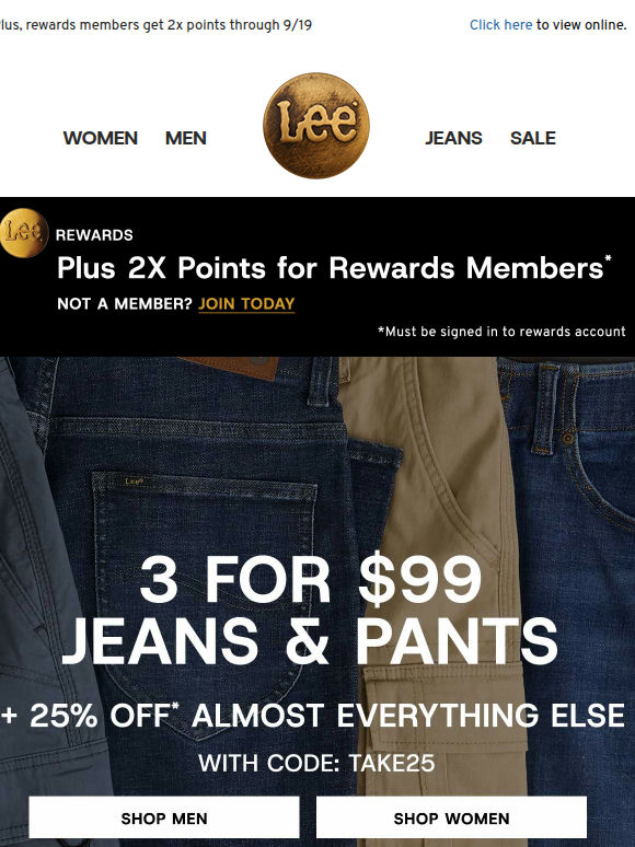 3/$99 Jeans & Pants + 25% off Almost everything else