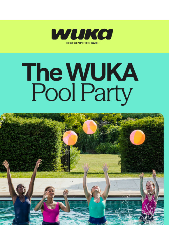 Your invite to WUKA’s Pool Party 🌊