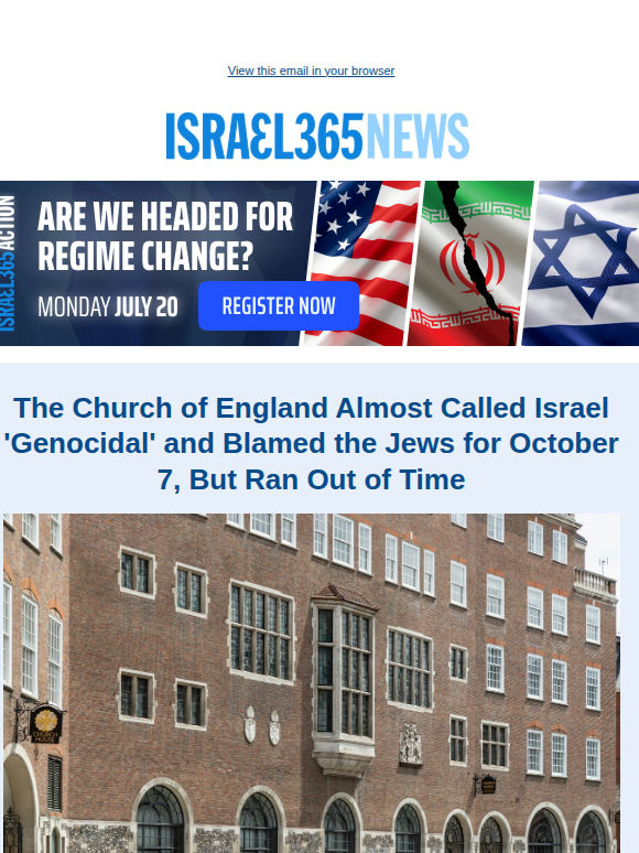 The Church of England Almost Called Israel 'Genocidal' and Blamed the Jews for October 7, But Ran Out of Time. and Today's Top Stories