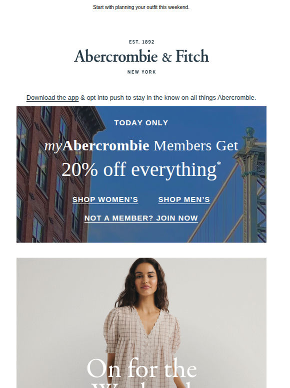 TODAY ONLY | 20% off everything* for myA&F Members.