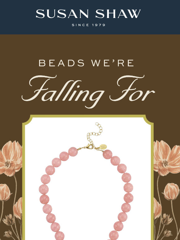 Beads We’re Falling For