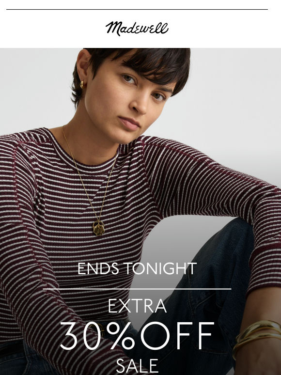 ENDS TONIGHT: extra 30% off sale