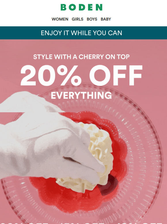 Don't miss out: 20% off EVERYTHING