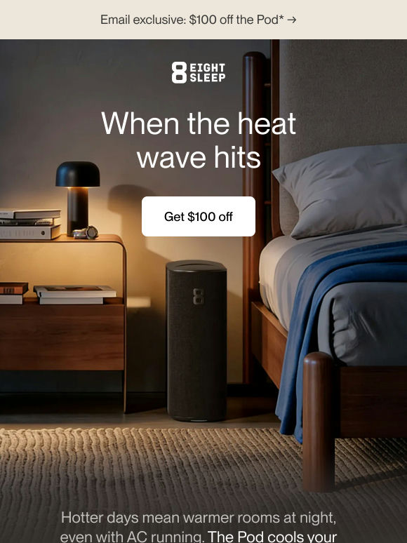 How the Pod handles a heat wave*