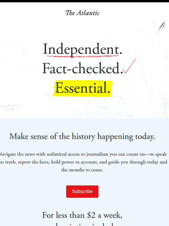 Independent. Fact-checked. Essential. For less than $2 a week.