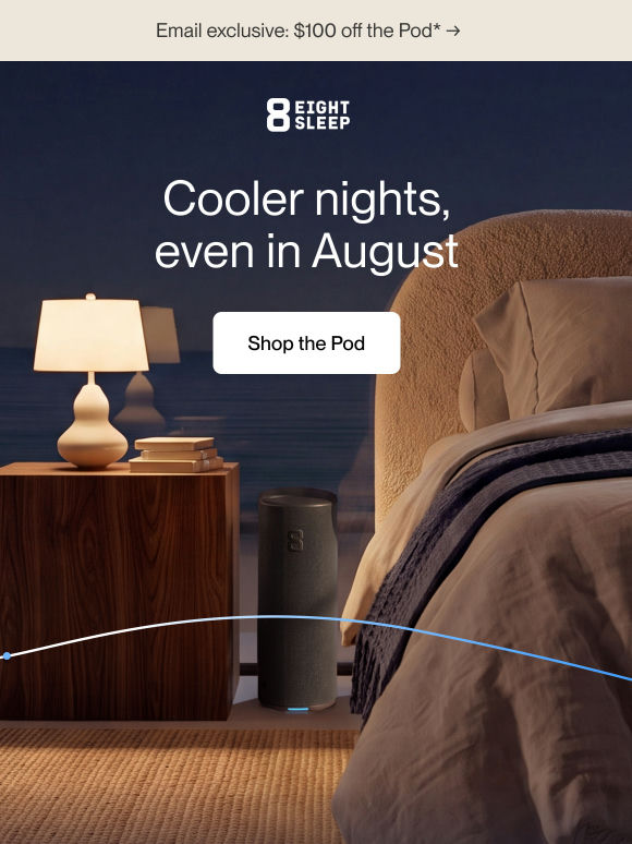 Cooler nights, even in August*