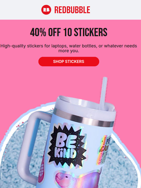 Curate Your Sticker Haul. Get up to 40% Off.