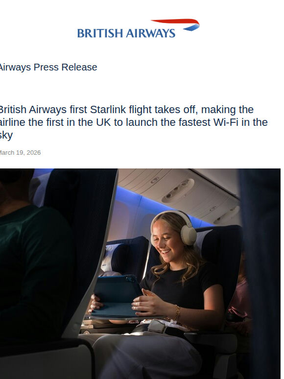 BRITISH AIRWAYS’ FIRST STARLINK FLIGHT TAKES OFF, MAKING THE AIRLINE THE FIRST IN THE UK TO LAUNCH THE FASTEST WI-FI IN THE SKY
