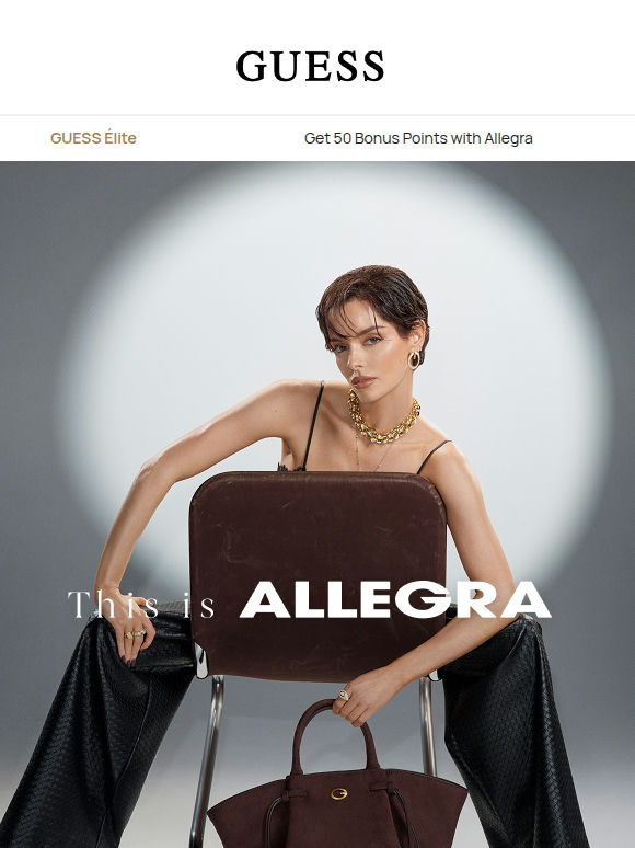 Allegra rewards you with 50 GUESS Élite Bonus Points