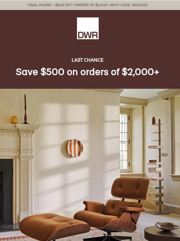 Last chance: $500 off orders of $2,000+