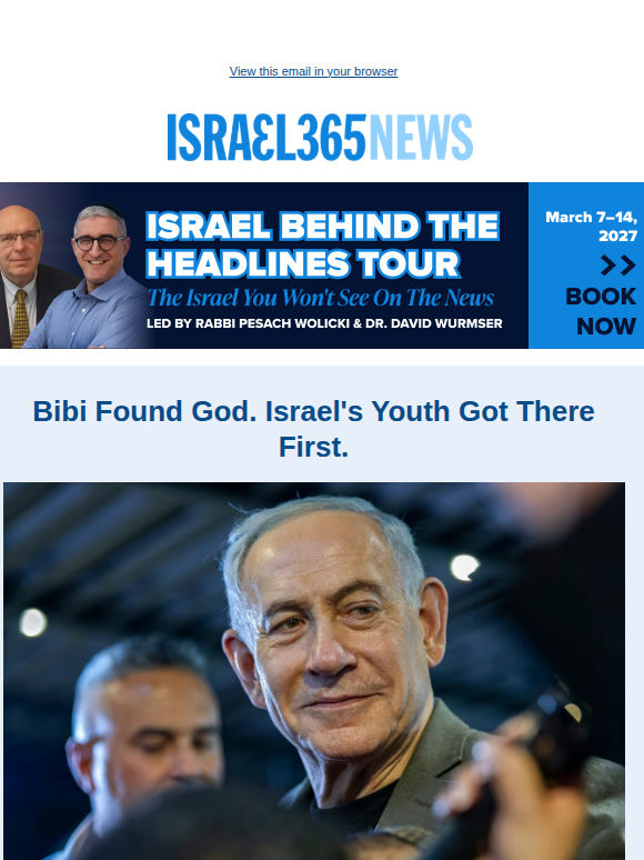 Bibi Found God. Israel's Youth Got There First. And Today's Top Stories