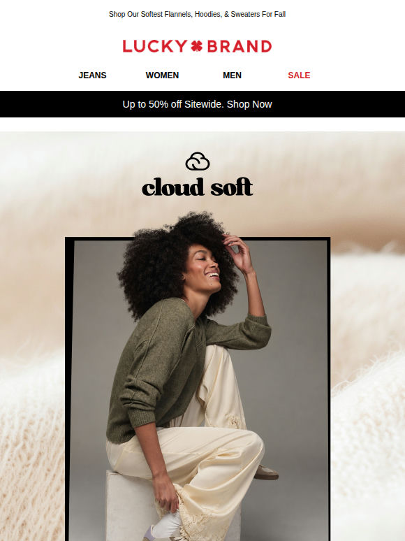 Up To 50% Off Our SOFTEST Styles ☁️