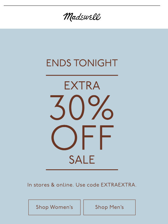 ENDS TONIGHT: extra 30% off sale