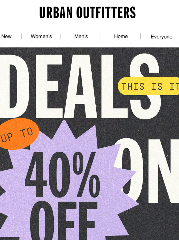 THIS IS IT. UP TO 40% OFF. GO